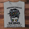 Weekend Forecast Skiing With No Chance Of House Cleaning Or Cooking Shirts