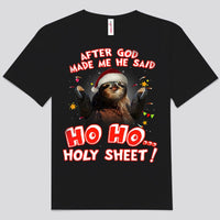 After God Made Me He Said Ho Ho... Funny Sloth Shirts