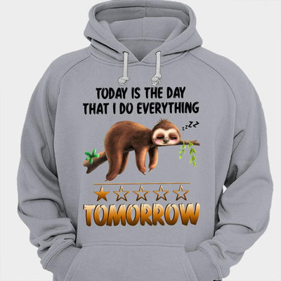 Today Is The Day That I Do Everything Sloth Shirts