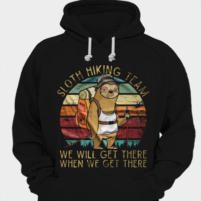Sloth Hiking Team We Will Get There When We Get There Vintage Shirts