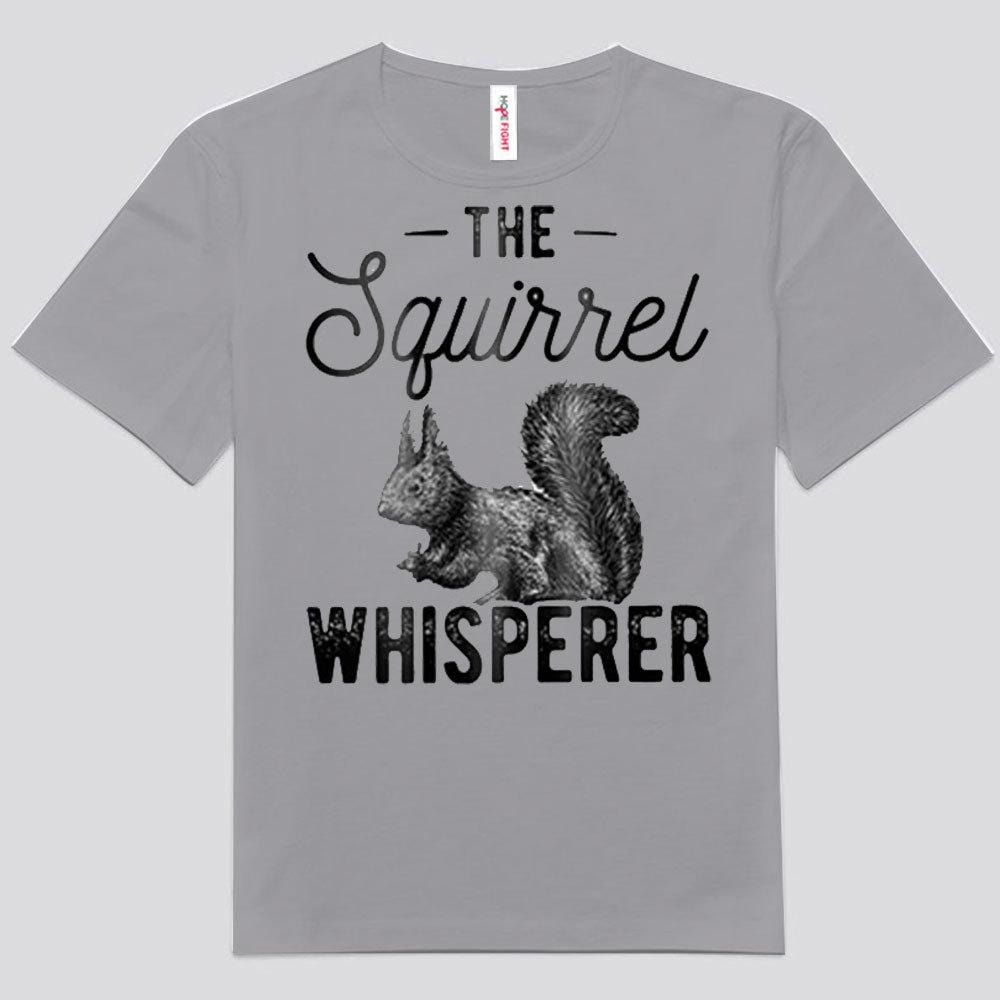 squirrel whisperer shirt