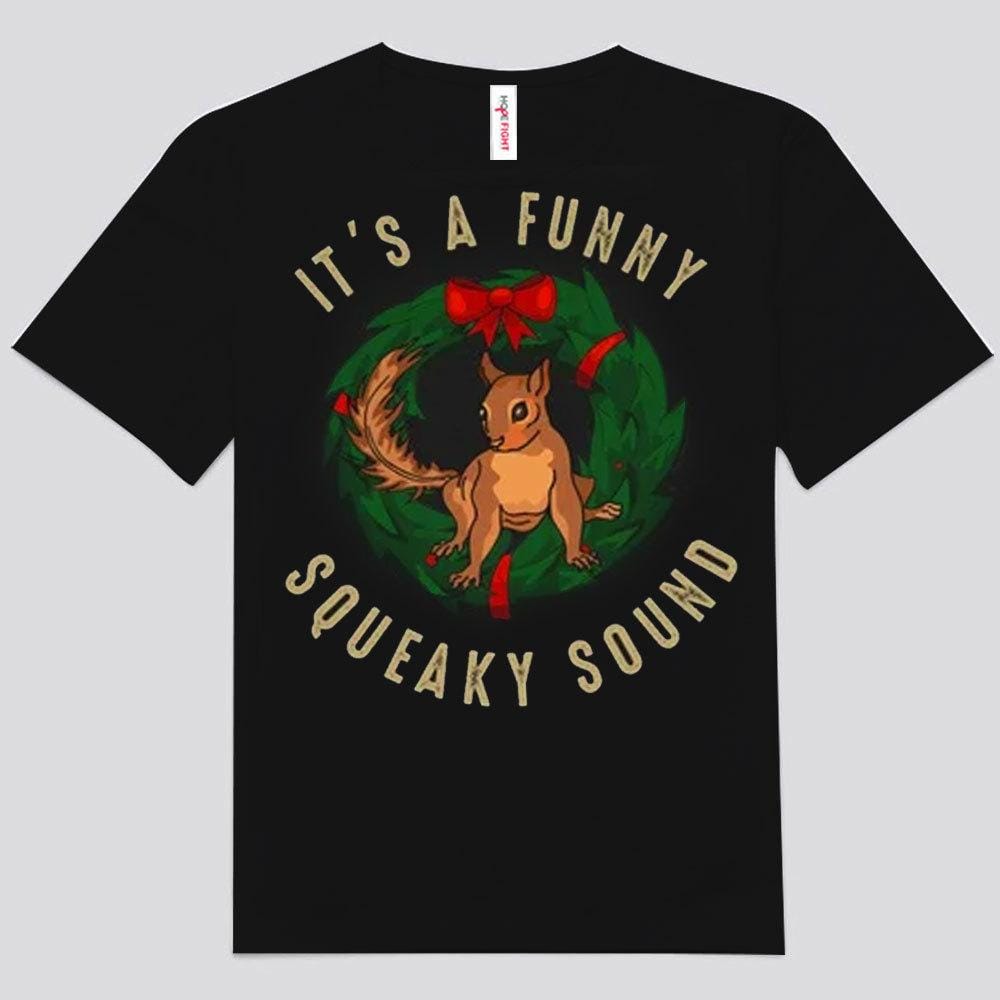 It's A Funny Squeaky Sound Squirrel Shirts