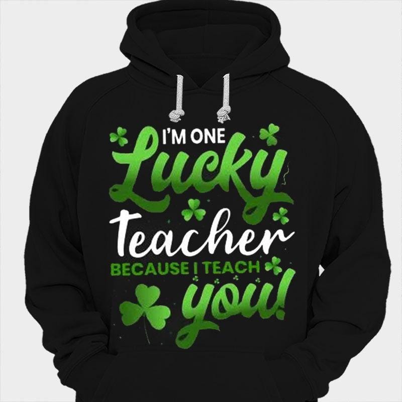 Soy un profesor afortunado porque te enseño camisetas del día de San Patricio