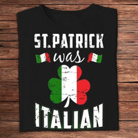 St Patrick Was Italian St Patricks Day Shirts
