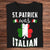 San Patricio era italiano Camisetas del día de San Patricio