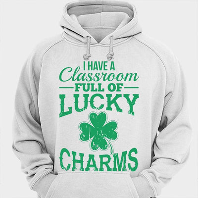 I Have A Classroom Full Of Lucky Charms St Patricks Day Teacher Shirts