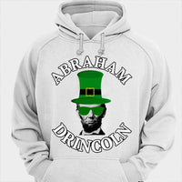 Abraham Drincoln Funny St Patricks Day Drinking Shirts