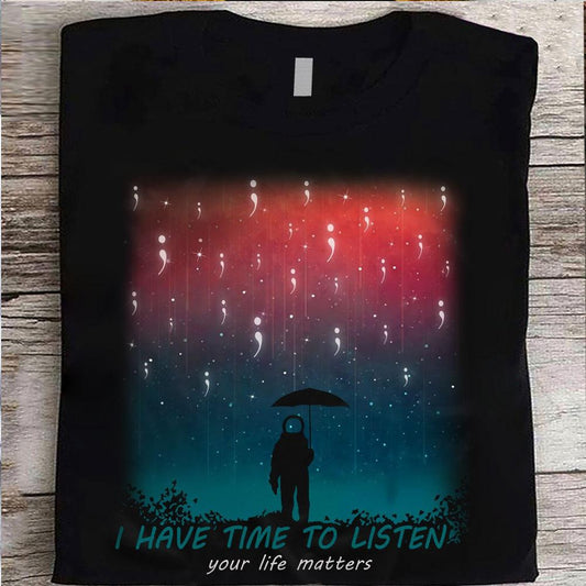 Tengo tiempo para escuchar, tu vida importa Camisetas de concientización sobre el suicidio