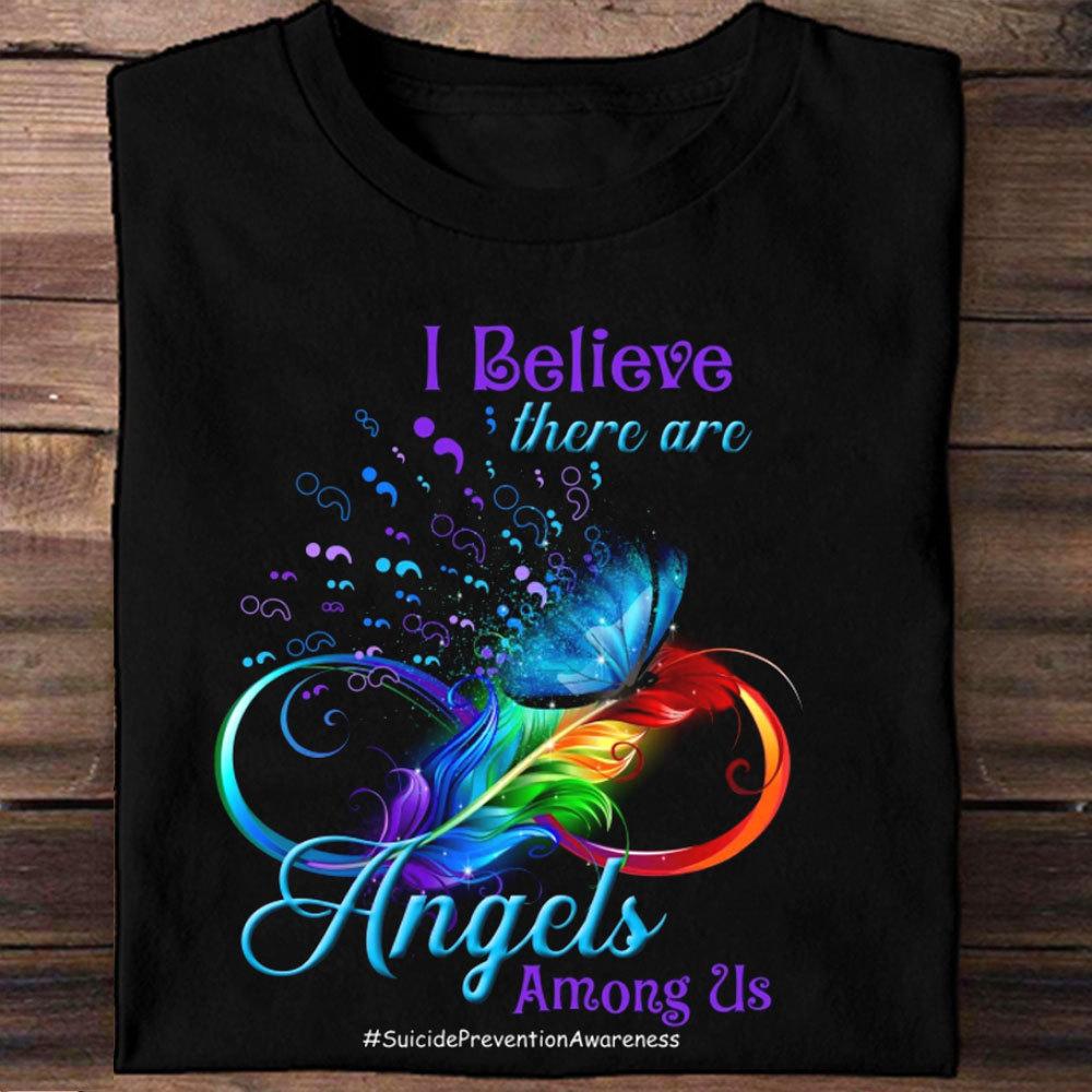 I Believe There Are Angles Among Us With Infinity Suicide Awareness Shirts