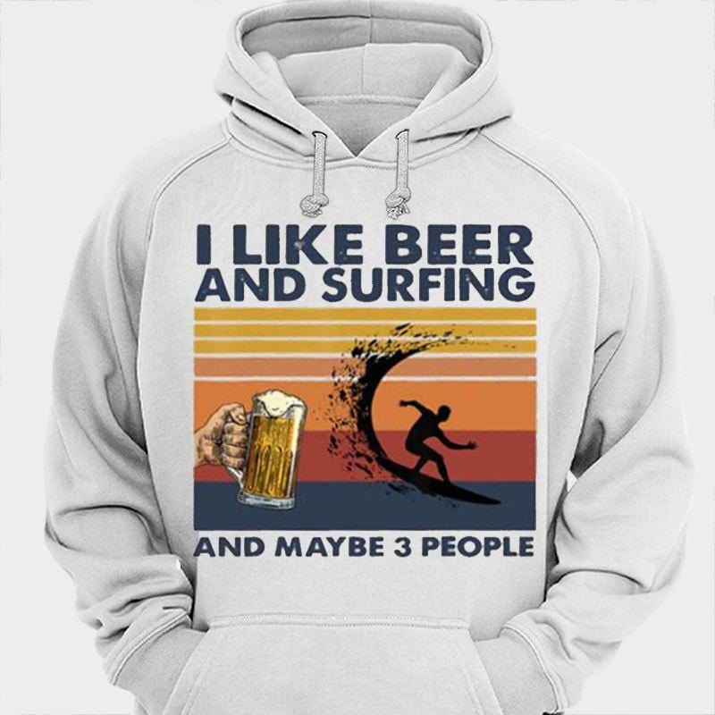 I Like Beer & Surfing And Maybe 3 People Vintage Shirts