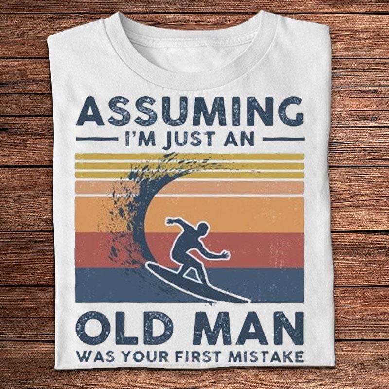 Suponer que soy solo un anciano fue tu primer error Camisetas de surf vintage