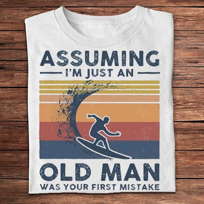 Suponer que soy solo un anciano fue tu primer error Camisetas de surf vintage