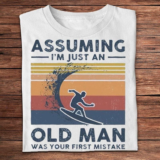 Suponer que soy solo un anciano fue tu primer error Camisetas de surf vintage