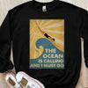 The Ocean Is Calling And I Must Go Swimming Shirts