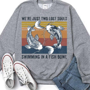 We're Just Two Lost Souls Swimming In A Fish Bowl Vintage Shirts