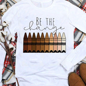 Camisetas para profesores con crayones "Be The Change"