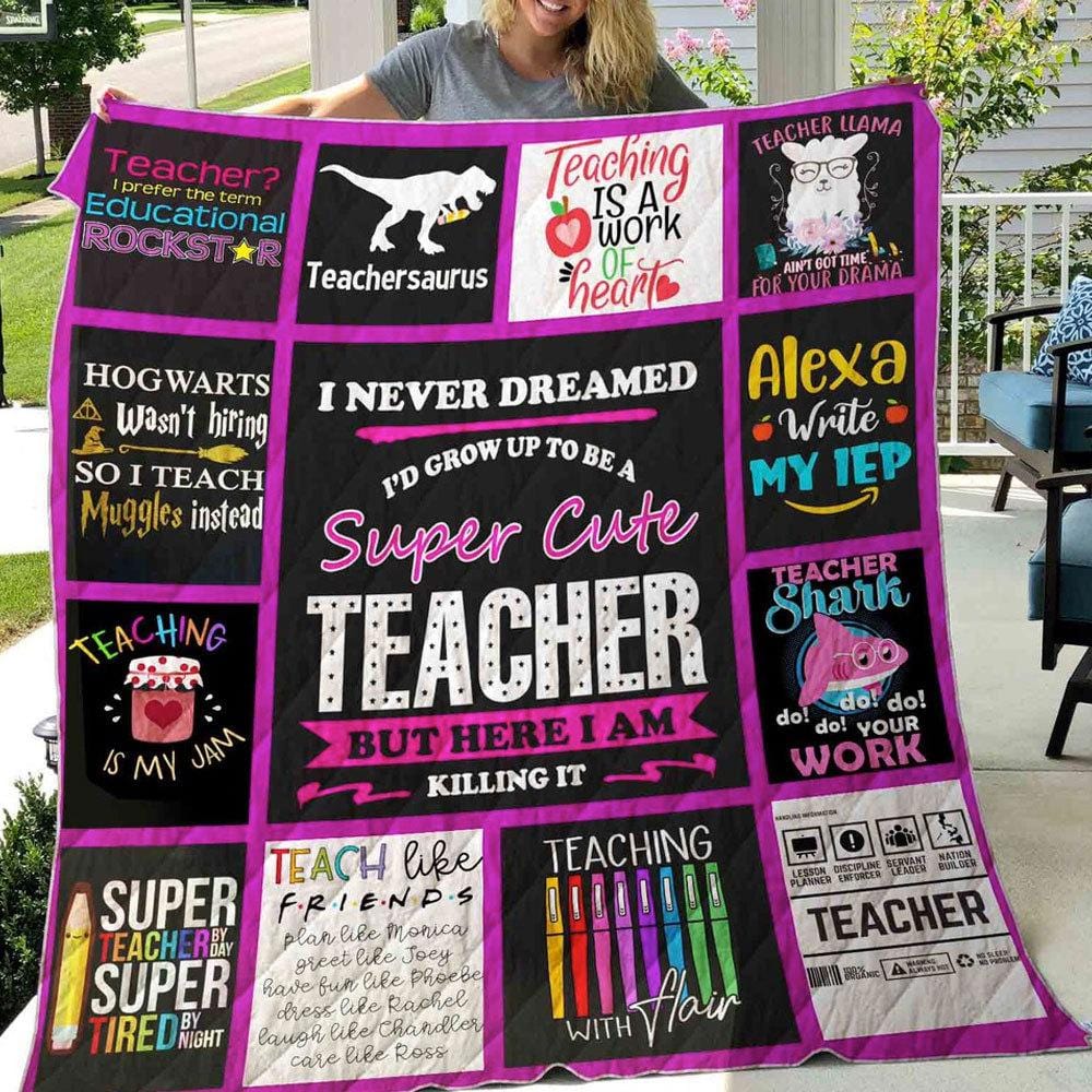 I Never Dreamed To Be A Super Cute Teacher But Here I Am, Teacher Blanket Fleece & Sherpa
