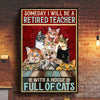 Retired Teacher Posters, Canvas Someday I Will Be Retired Teacher With A House Full Of Cats