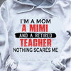 Retired Teacher Shirt I'm A Mom A Mimi Nothing Scares Me, Hoodie Teacher Shirts