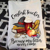 English Teacher Shirts Because My Letter Never Came, Teacher Halloween Shirts