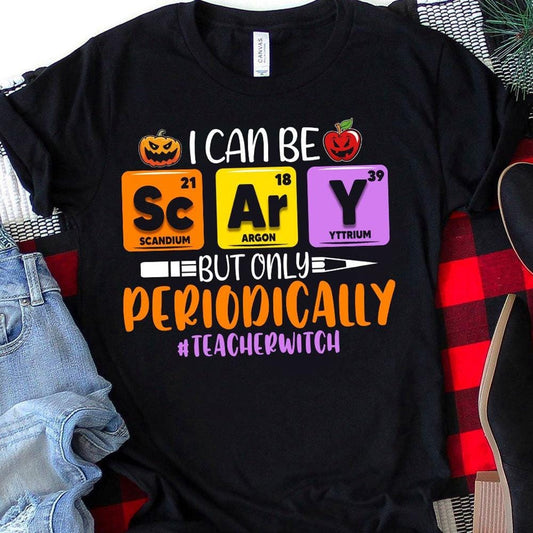 Camisetas para profesores de ciencias, puedo dar miedo, pero solo periódicamente, camisetas de Halloween para profesores, maestra bruja