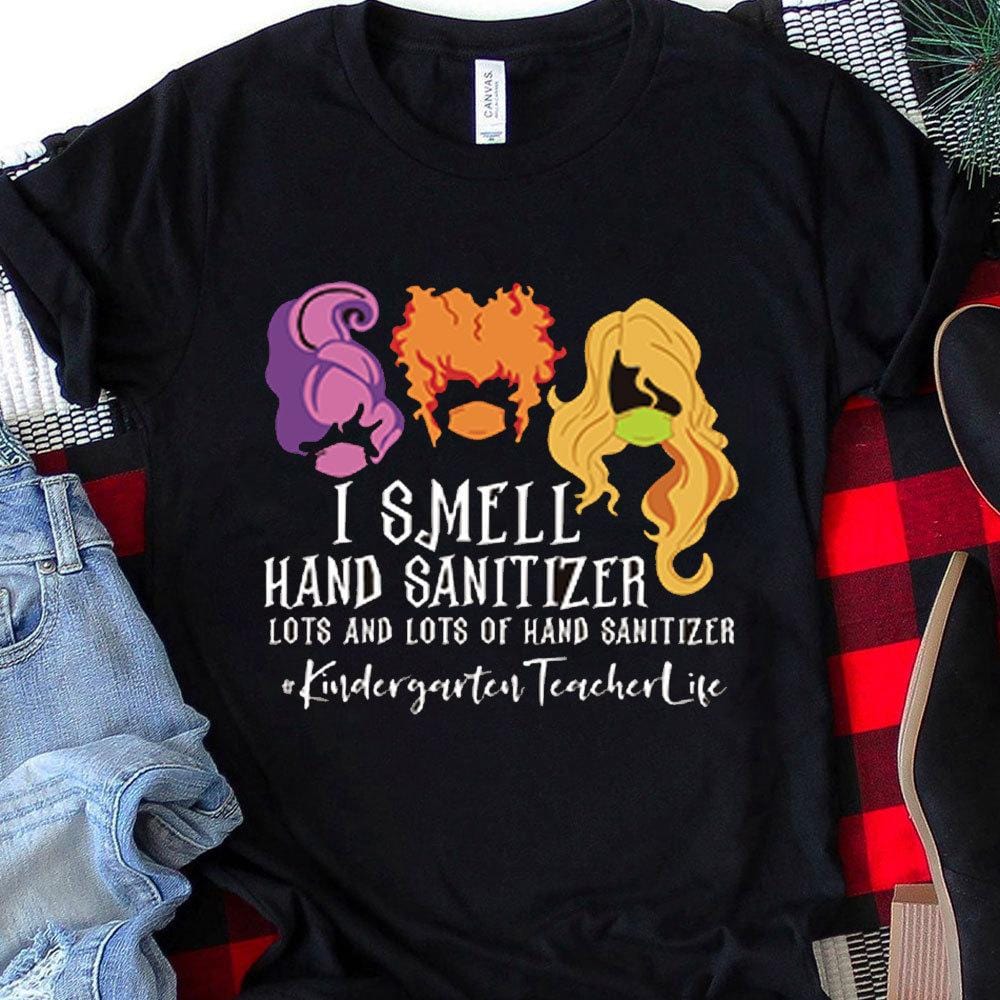 Kindergarten Teacher Shirts for Halloween, I Smell Hand Sanitizer, Teacher Halloween Shirts