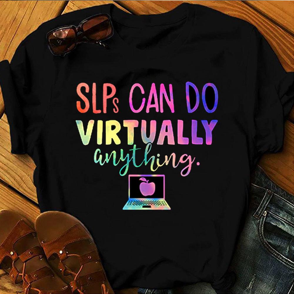 Virtual Teacher Shirt, Slps Can Do Virtually Anything