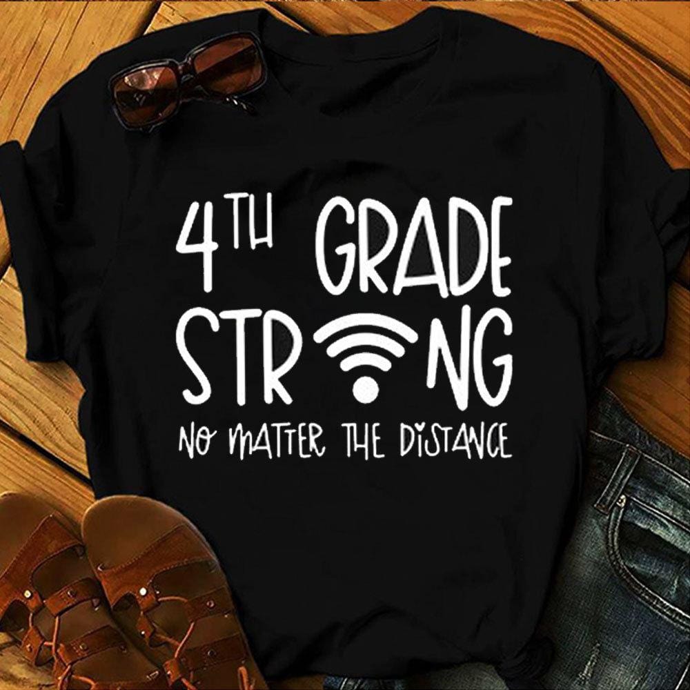 Elementary Teacher Shirts, 4th Grade Teacher Strong No Matter The Distance