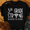 Elementary Teacher Shirts, 3rd Grade Teacher Strong No Matter The Distance