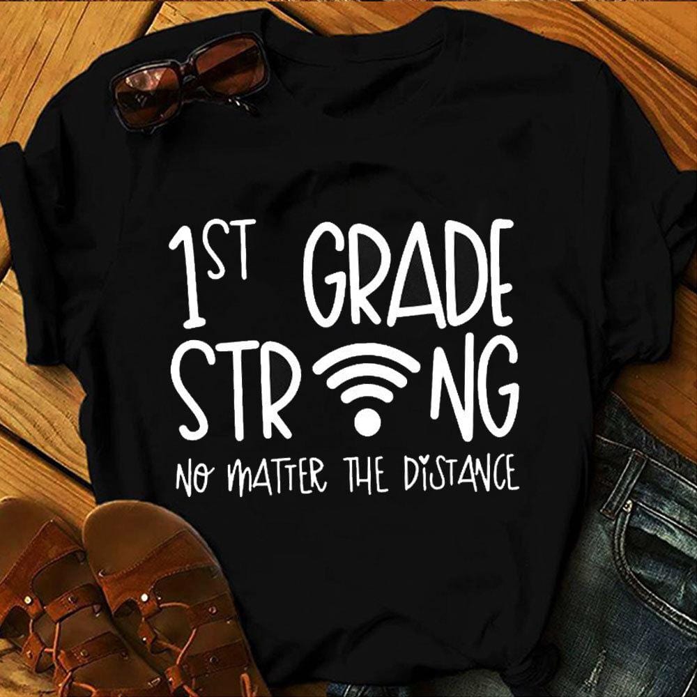 Elementary Teacher Shirts,1st Grade Teacher Strong No Matter The Distance