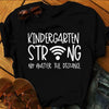 Kindergarten Teacher Shirts, Teacher Strong No Matter The Distance