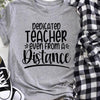Dedicated Teacher Even From A Distance, Gift For Teacher