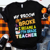 Teacher Halloween Shirts, My Broom Broke I Became 7th Grade Teacher, Intermediate Teacher Shirts