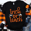 Teacher Halloween Shirts, Trick Or Teach, Funny Teacher Shirts