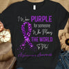 I Wear Purple For Someone Means World To Me, Ribbon Alzheimer's Awareness Shirt