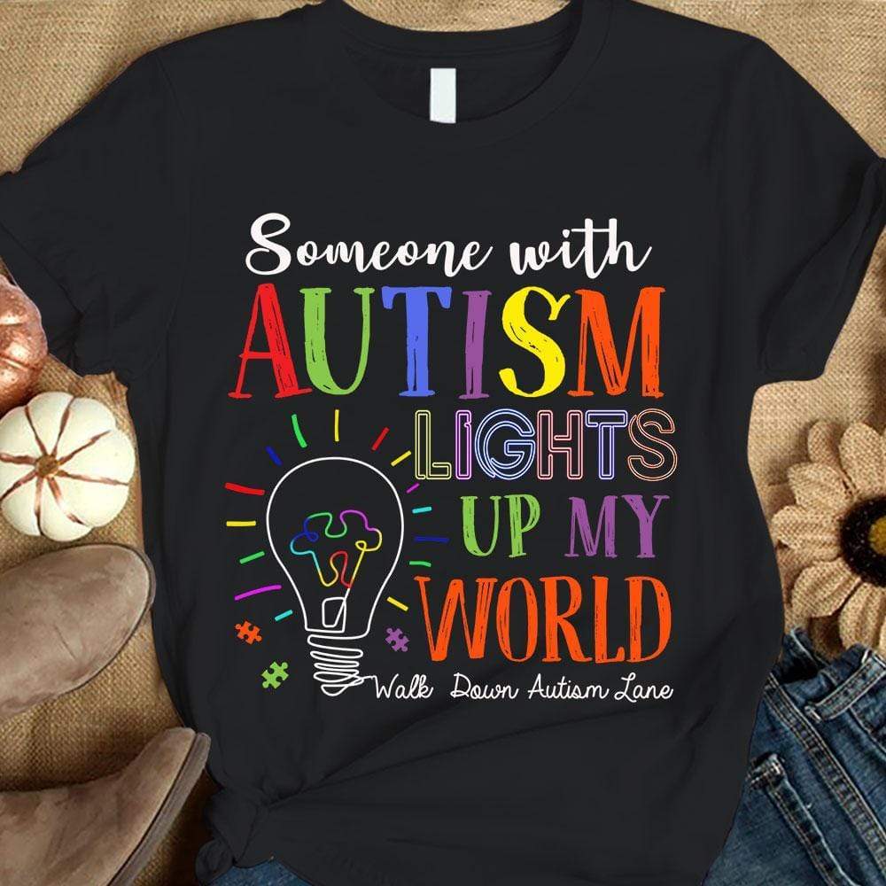 Someone With Autism Lights Up My World, Autism Awareness T Shirt