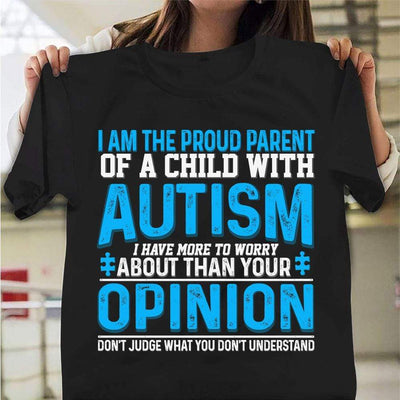 Autism Mom Shirt, I Am The Proud Parent Of A Child With Autism