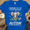 I Wear Blue For My Brother, Butterfly Flower Elephant, Autism Awareness Shirt
