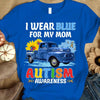I Wear Blue For My Mom, Puzzle Piece Ribbon Sunflower & Car, Autism Awareness Shirt