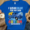 I Wear Blue For My Son, Puzzle Piece Ribbon Sunflower & Car, Autism Mom Dad Awareness Shirt