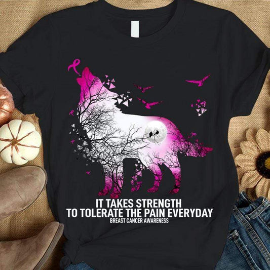 Se necesita fuerza para tolerar el dolor todos los días, camiseta de concienciación sobre el cáncer de mama con refranes de Ribbon Wolf