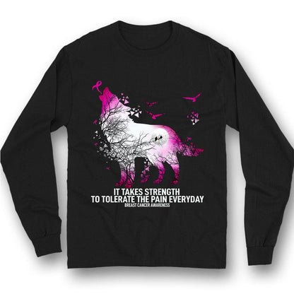Se necesita fuerza para tolerar el dolor todos los días, camiseta de concienciación sobre el cáncer de mama con refranes de Ribbon Wolf