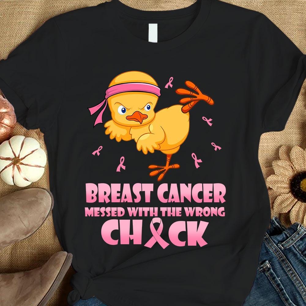 Messed With The Wrong, Pink Ribbon & Chick, Funny Breast Cancer Awareness Shirt