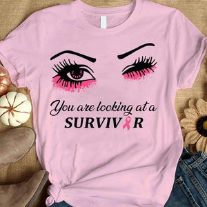 You Are Looking At A Survivor Breast Cancer Awareness Shirts