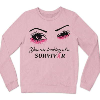 You Are Looking At A Survivor Breast Cancer Awareness Shirts