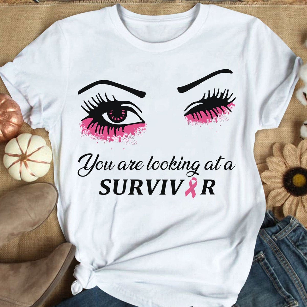 You Are Looking At A Survivor Breast Cancer Awareness Shirts