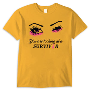 You Are Looking At A Survivor Breast Cancer Awareness Shirts