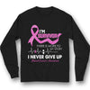 I'm Survivor, I Never Give Up, Pink Ribbon, Breast Cancer Sayings Awareness Shirt