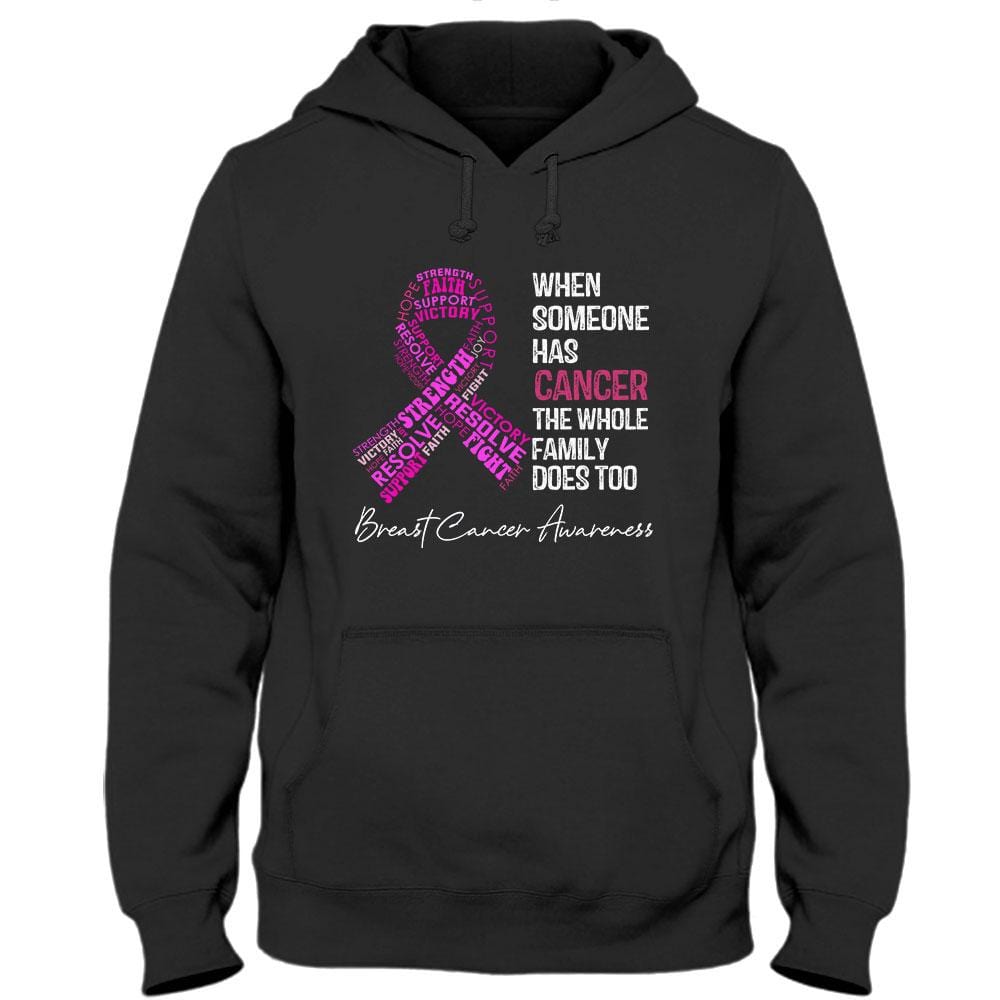When Someone Has Cancer The Whole Family Does Too, Pink Ribbon, Breast Cancer Sayings Awareness Shirt