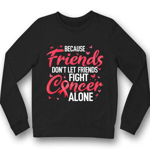 No dejes que tus amigos luchen solos, camiseta con frases de cinta rosa y cáncer de mama